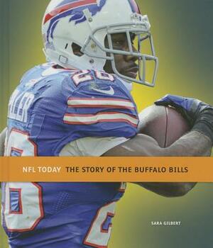 The Story of the Buffalo Bills by Sara Gilbert