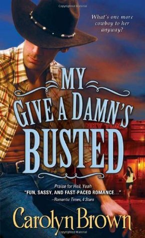My Give a Damn's Busted by Carolyn Brown