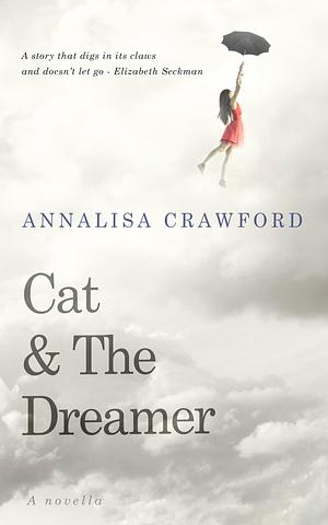 Cat & The Dreamer by Annalisa Crawford, Annalisa Crawford