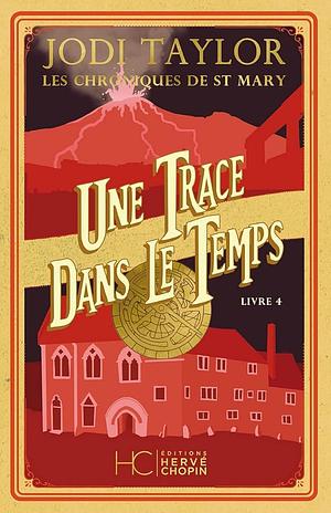 Une trace dans le temps by Jodi Taylor