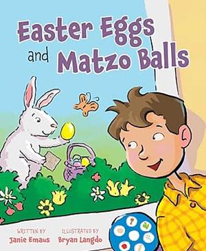 Easter Eggs and Matzo Balls by Janie Emaus, Bryan Langdo