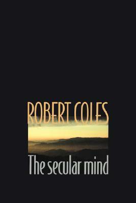 The Secular Mind by Robert Coles