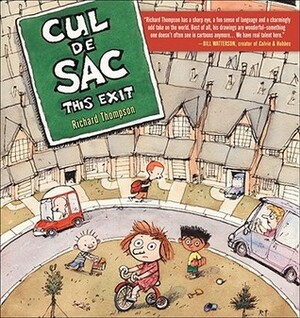Cul de Sac: This Exit by Richard Thompson, Bill Watterson