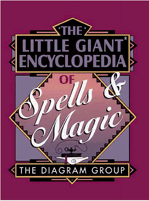 The Little Giant® Encyclopedia of Spells  Magic by The Diagram Group