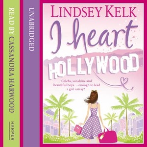 I Heart Hollywood by Lindsey Kelk