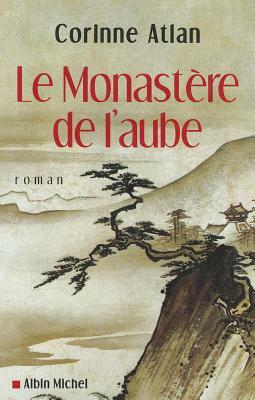 Monastere de L'Aube (Le) by Corinne Atlan