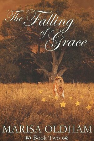 The Falling of Grace by Marisa Oldham