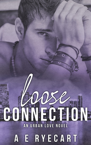 Loose Connection by A.E. Ryecart