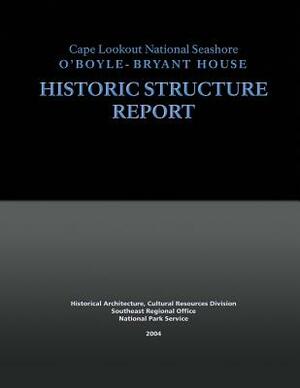 Cape Lookout National Seashore O'Boyle-Bryant House, Historic Structure Report by National Park Service