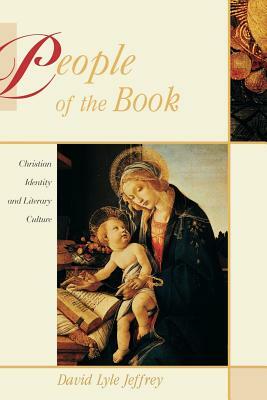 People of the Book: Christian Identity and Literary Culture by David Lyle Jeffrey