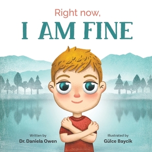 Right Now: I Am Fine by Daniela Owen