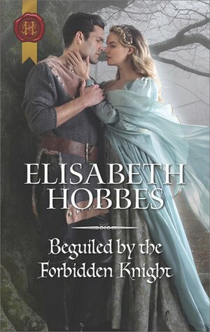 Beguiled by the Forbidden Knight by Elisabeth Hobbes