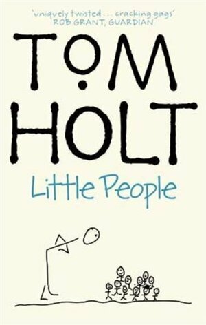 Little People by Tom Holt