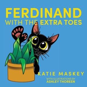 Ferdinand with the Extra Toes by Katie Maskey