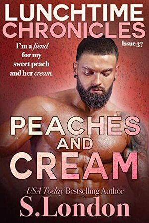 Lunchtime Chronicles: Peaches and Cream by Siera London