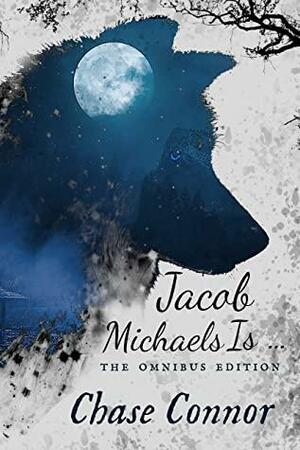 Jacob Michaels Is... The Omnibus Edition by Chase Connor