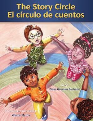 The Story Circle / El Circulo de Cuentos by Wendy Martin, Diane Gonzales Bertrand