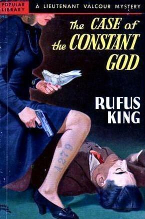 The Case of the Constant God by Rufus King