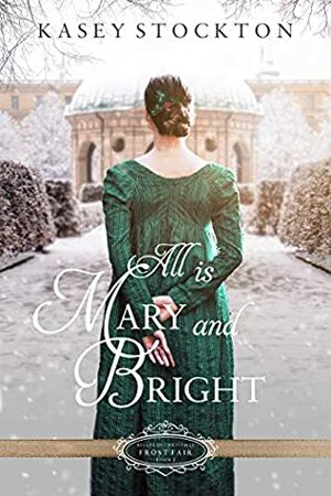 All is Mary and Bright by Kasey Stockton