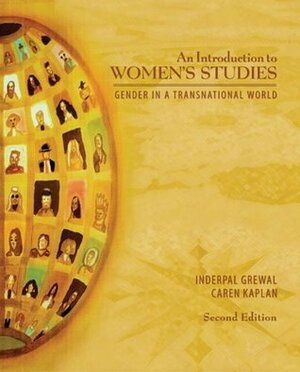 An Introduction to Women's Studies: Gender in a Transnational World by Caren Kaplan, Inderpal Grewal