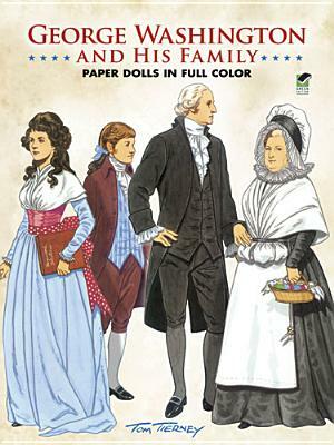 George Washington and His Family Paper Dolls in Full Color by Tom Tierney