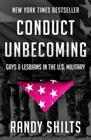 Conduct Unbecoming by Randy Shilts