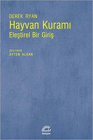 Hayvan Kuramı - Eleştirel Bir Giriş by Derek Ryan