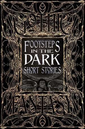 Footsteps in the Dark Short Stories by Flame Tree Studio