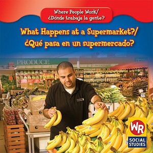 What Happens at a Supermarket?/Que Pasa En Un Supermercado? by Amy Hutchings