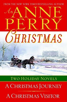 An Anne Perry Christmas: Two Holiday Novels by Anne Perry