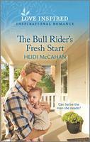 The Bull Rider's Fresh Start by Heidi McCahan, Heidi McCahan