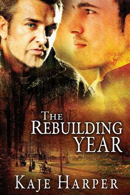 The Rebuilding Year by Kaje Harper