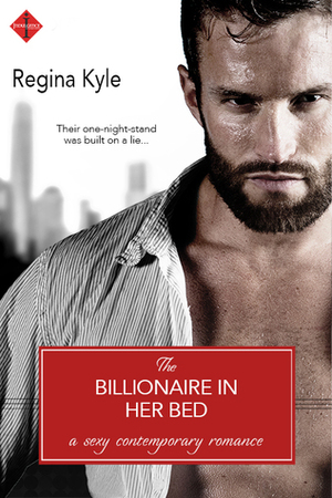 The Billionaire in Her Bed by Regina Kyle