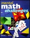 Mental Math Challenges by Michael L. Lobosco, Sterling Publishing