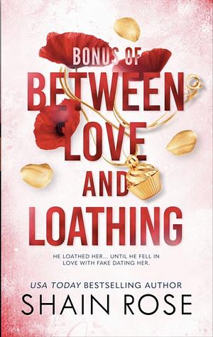 Bonus of Between Love and Loathing by Shain Rose