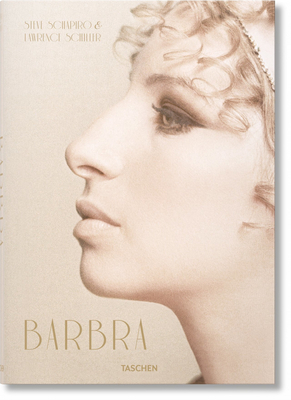 Barbra Streisand. Steve Schapiro & Lawrence Schiller by Patt Morrison, Lawrence Grobel