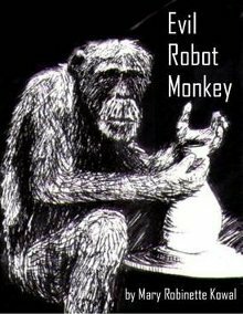 Evil Robot Monkey by Mary Robinette Kowal