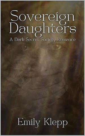 Sovereign Daughters by Emily Klepp