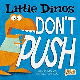 Little Dinos Don't Push by Michael Dahl