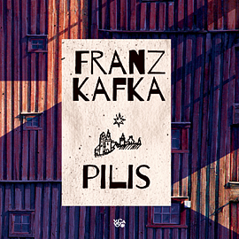 Pilis by Franz Kafka