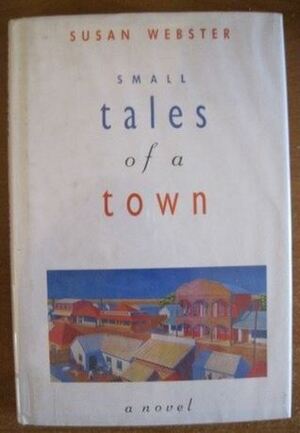 Small Tales of a Town by Susan Webster