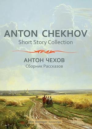 Short Stories by Anton Chekhov, Book 1: A Tragic Actor and Other Stories by Max Bollinger, Anton Chekhov
