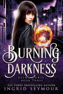 Burning Darkness by Ingrid Seymour