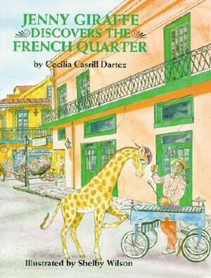 Jenny Giraffe Discovers the French Quarter by Cecilia Dartez