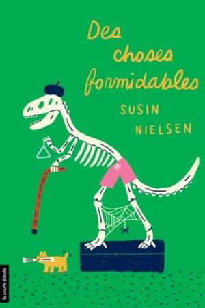 Des choses formidables by Susin Nielsen
