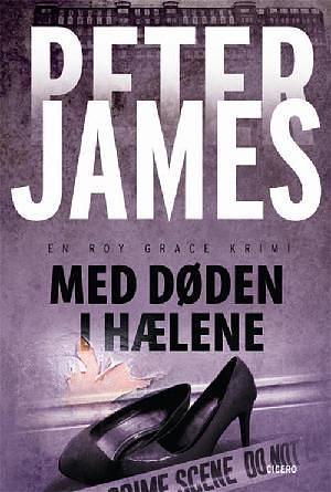 Med døden i hælene by Peter James