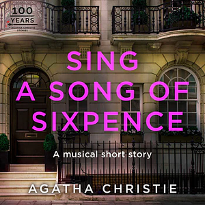 Sing a Song of Sixpence by Agatha Christie