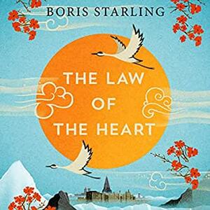 The Law of the Heart by Boris Starling