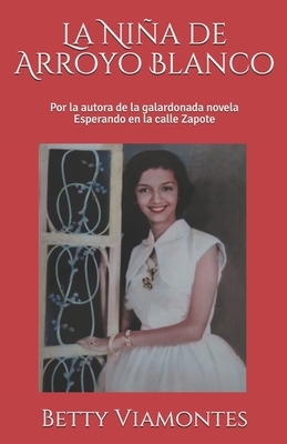 La Niña de Arroyo Blanco by Betty Viamontes