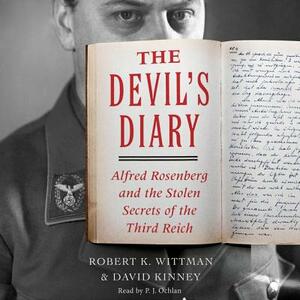 Devil's Diary: Alfred Rosenberg and the Stolen Secrets of the Third Reich by David Kinney, Robert K. Wittman